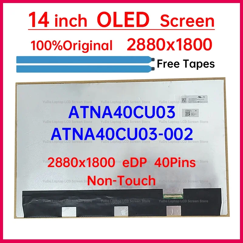 14-дюймовый ЖК-экран для ноутбука OLED ATNA40CU03 ATNA40CU03-002, сменная матричная панель дисплея, 2880x1800 eDP, 40 контактов, без сенсорного экрана
14-дюймовый ЖК-экран для ноутбука OLED ATNA40CU03 ATNA40CU03-002, сменная матричная панель дисплея, 2880x1800 eDP, 40 контактов, без сенсорного экрана