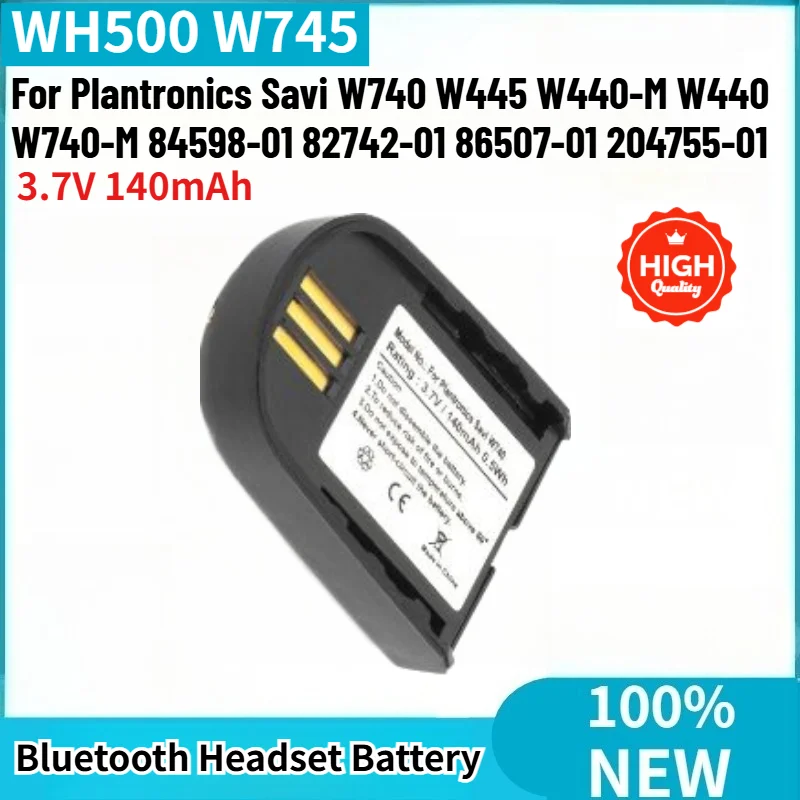 High Quality 140mAh WH500 W745 Bluetooth Headset Battery for Plantronics Savi W740 W445 W440-M W440 W740-M 84598-01 82742-01
High Quality 140mAh WH500 W745 Bluetooth Headset Battery for Plantronics Savi W740 W445 W440-M W440 W740-M 84598-01 82742-01
