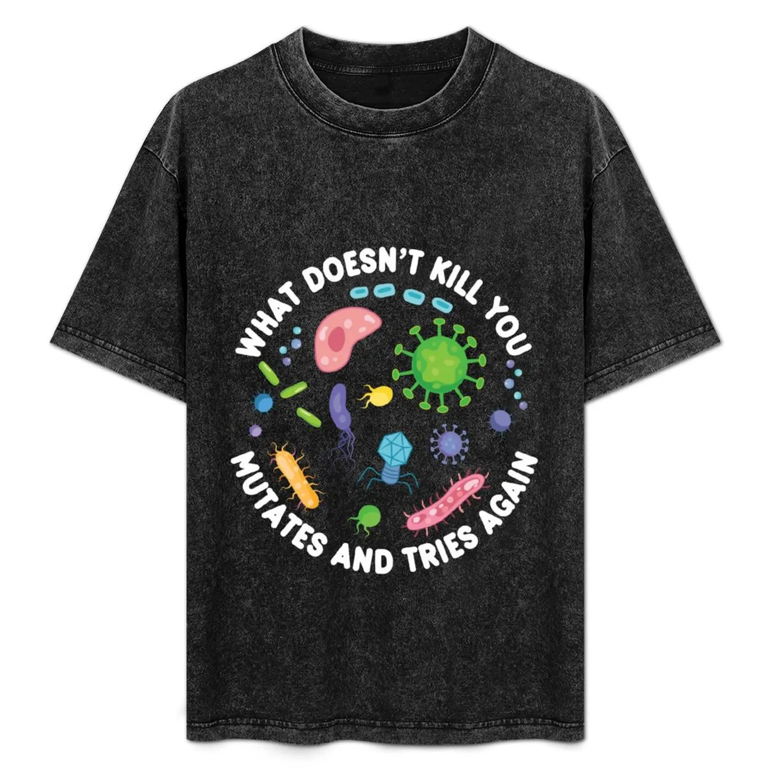 What Doesn't Kill You Mutates And Tries Again - Funny Microbiology T-Shirt luxury t-shirt anime clothes mens t shirt
What Doesn't Kill You Mutates And Tries Again - Funny Microbiology T-Shirt luxury t-shirt anime clothes mens t shirt