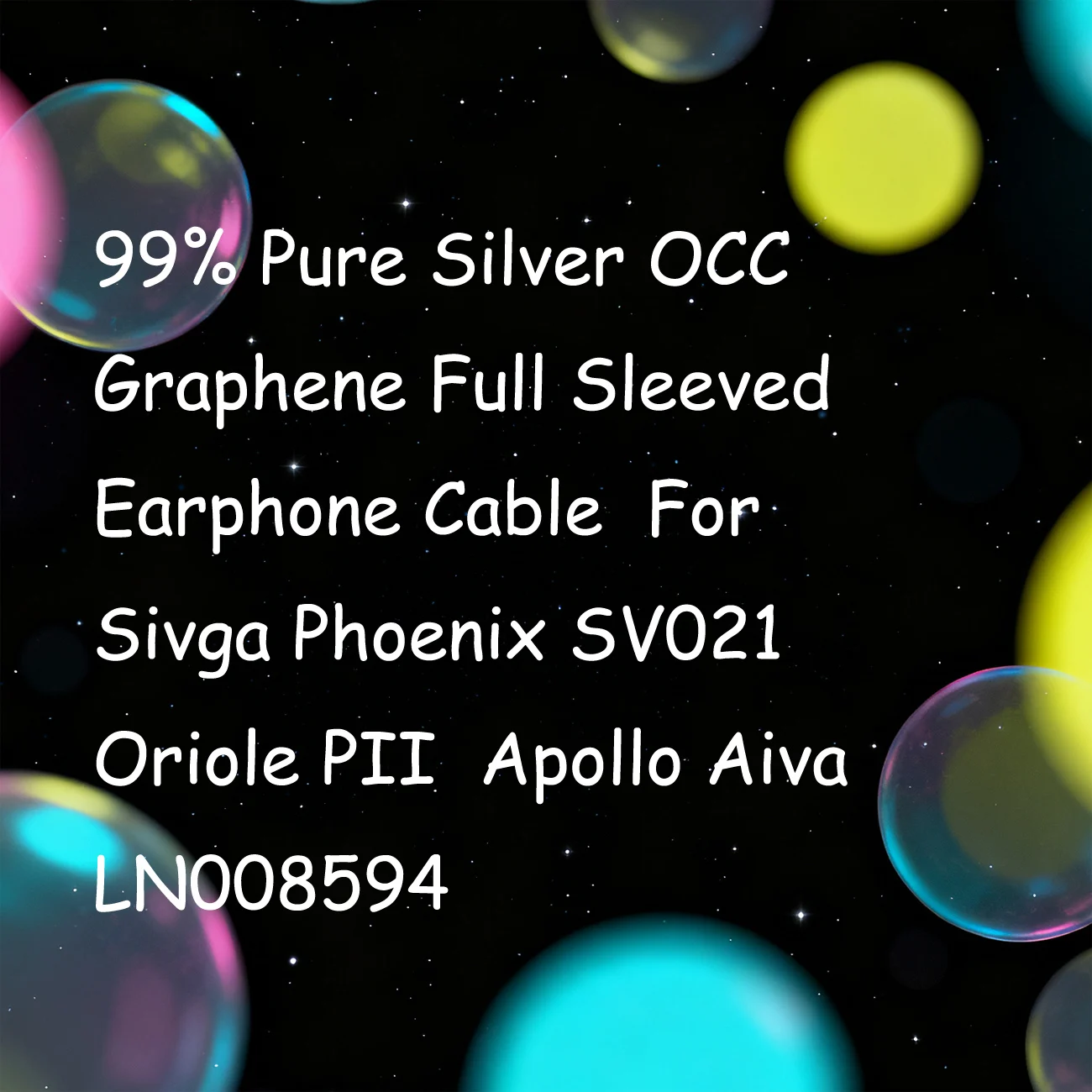 99% Pure Silver OCC Graphene Full Sleeved Earphone Cable For Sivga Phoenix SV021 Oriole PII Apollo Aiva LN009047
99% Pure Silver OCC Graphene Full Sleeved Earphone Cable For Sivga Phoenix SV021 Oriole PII Apollo Aiva LN009047