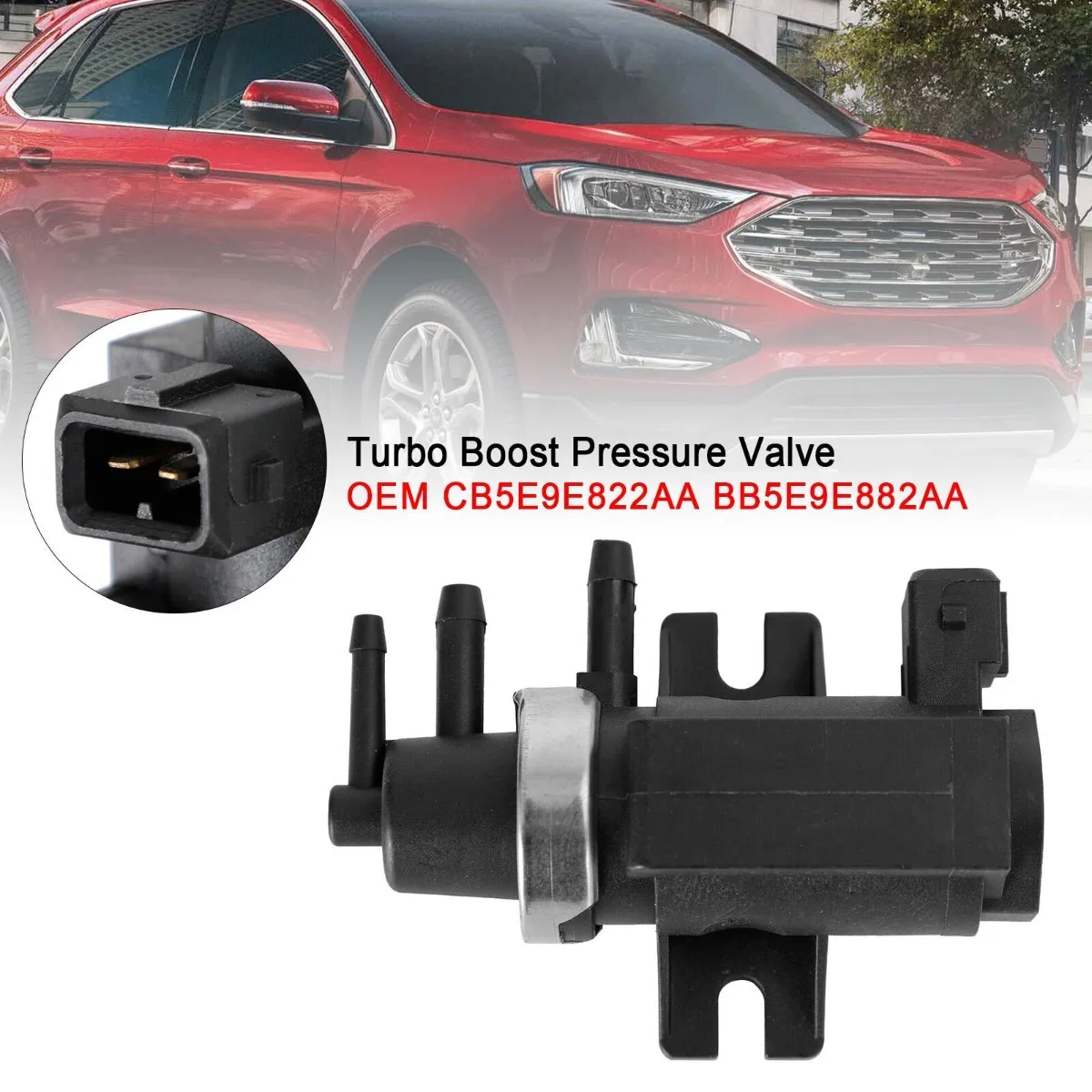 Car Turbo Boost Pressure Valve Replacement Accessories For Ford Land Rover 2012-2017 CB5E9E822AA BB5E9E882AA
Car Turbo Boost Pressure Valve Replacement Accessories For Ford Land Rover 2012-2017 CB5E9E822AA BB5E9E882AA