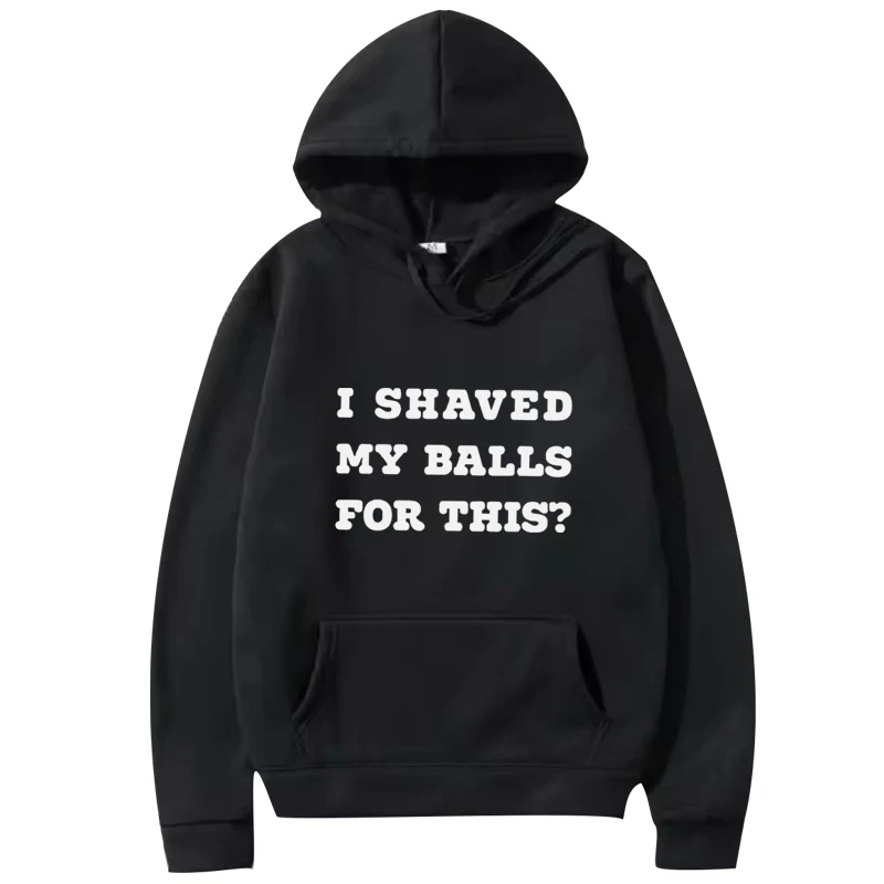 I Shaved My Balls funny graphics hoodie 2025 men women cool vintage Long sleeve Sweatshirt with print oversized hoodie unisex
I Shaved My Balls funny graphics hoodie 2025 men women cool vintage Long sleeve Sweatshirt with print oversized hoodie unisex