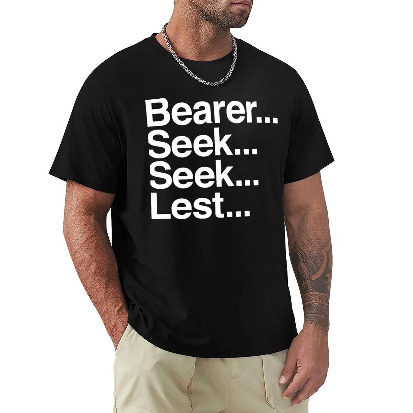 Bearer... Seek... Seek... Lest... T-Shirt new gifts and t-shirts summer clothes football t shirt customizeds men tshirt
Bearer... Seek... Seek... Lest... T-Shirt new gifts and t-shirts summer clothes football t shirt customizeds men tshirt