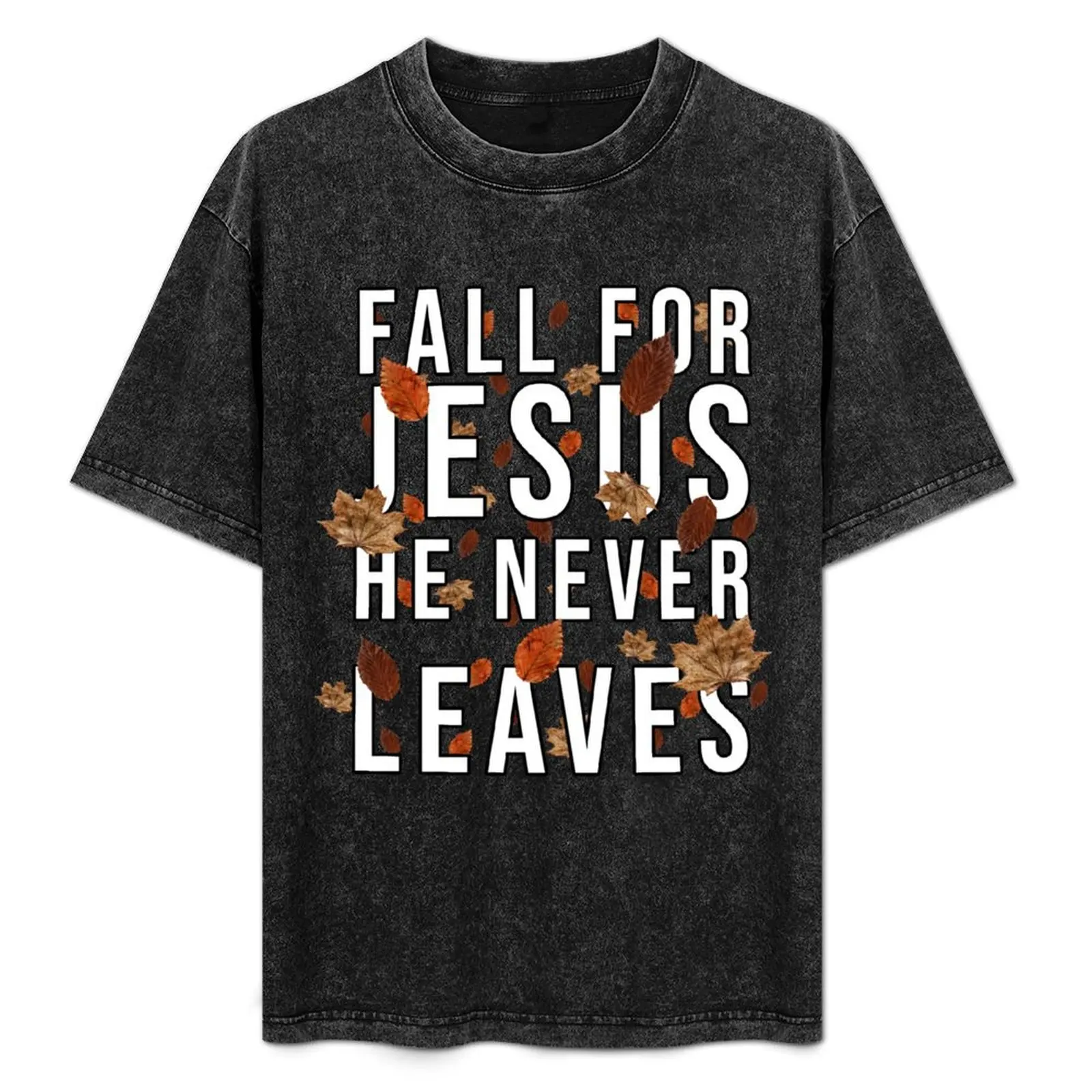 Fall For Jesus He Never Leaves T-Shirt Outdoor Sports Lightweight Tee
Fall For Jesus He Never Leaves T-Shirt Outdoor Sports Lightweight Tee