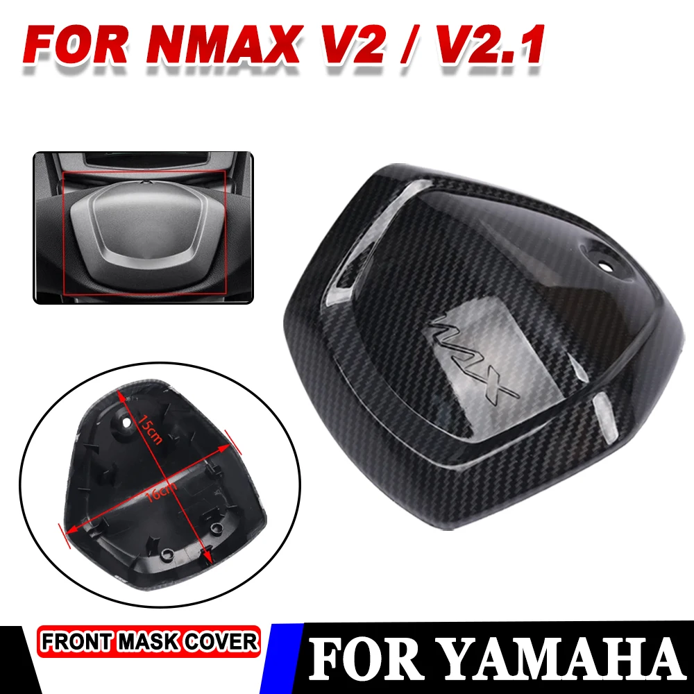 Motorcycle Accessories Cowl Housing Front Mask Cover Shield Protector For Yamaha NMAX V2 NMAX V2.1 Nmax155 NMAX125 2020 - 2021
Motorcycle Accessories Cowl Housing Front Mask Cover Shield Protector For Yamaha NMAX V2 NMAX V2.1 Nmax155 NMAX125 2020 - 2021