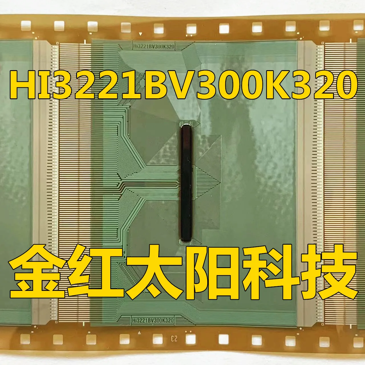 HI3221BV300K320 New rolls of TAB COF in stock
HI3221BV300K320 New rolls of TAB COF in stock