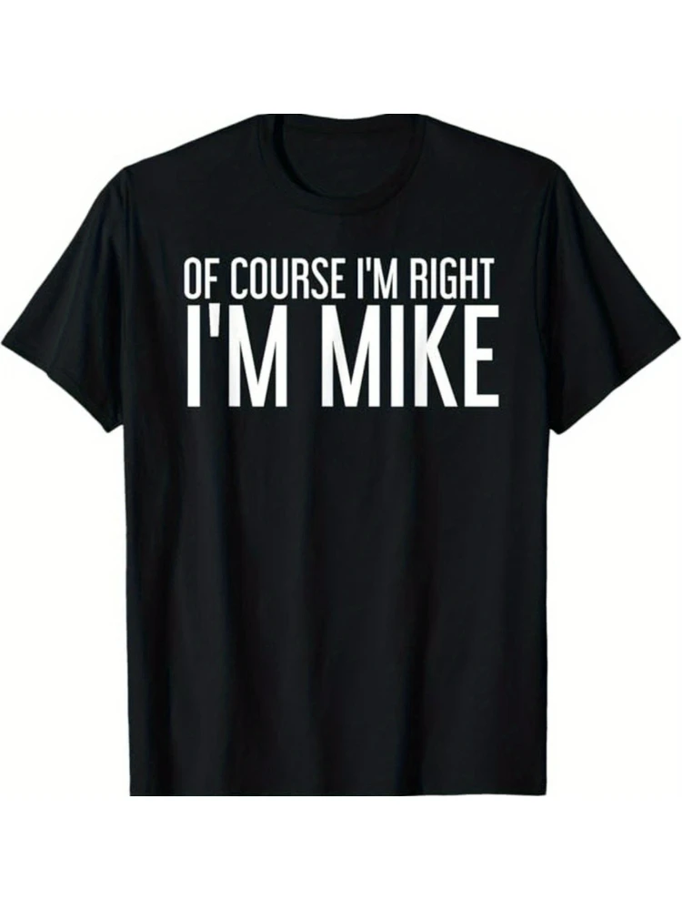 Mike'S Right" Humorous Cotton T-Shirt - Perfect Gift for Men, Dad, Friends | Casual & Outdoor Wear | Sizes S-XXXL
Mike'S Right" Humorous Cotton T-Shirt - Perfect Gift for Men, Dad, Friends | Casual & Outdoor Wear | Sizes S-XXXL