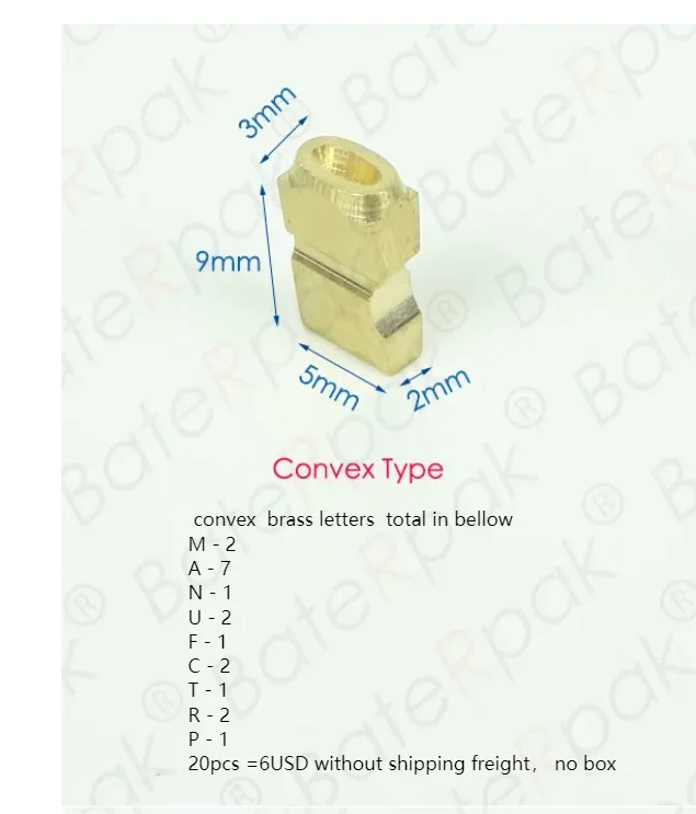 convex brass letters total in bellow M - 2 A - 7 N - 1 U - 2 F - 1 C - 2 T - 1 R - 2 P - 1 20pcs =6USD without shipping fre
convex brass letters total in bellow M - 2 A - 7 N - 1 U - 2 F - 1 C - 2 T - 1 R - 2 P - 1 20pcs =6USD without shipping fre