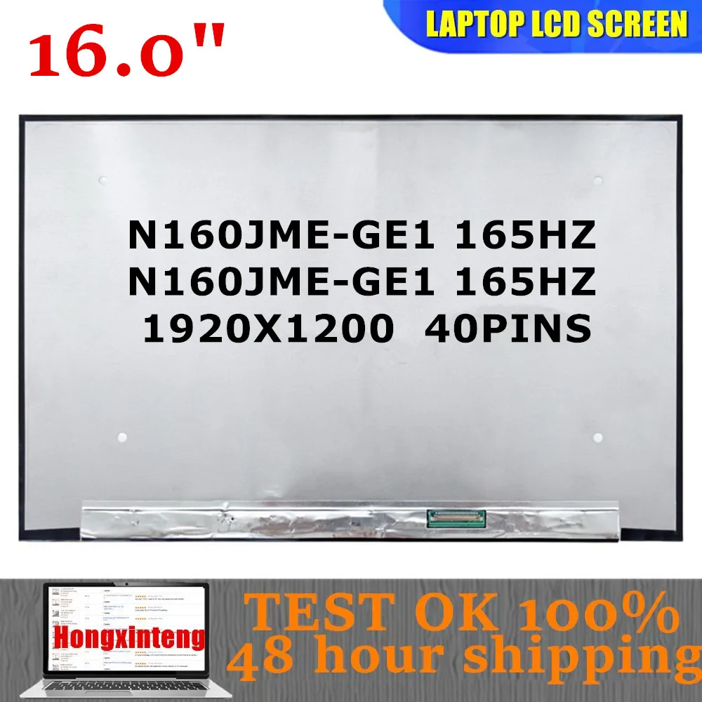 N160JME-GE2 N160JME-GE1 Genuine NEW 16.0INCH 1920X1200 165HZ 100%SRGB 40PINS FOR ASUS Strix G614J
N160JME-GE2 N160JME-GE1 Genuine NEW 16.0INCH 1920X1200 165HZ 100%SRGB 40PINS FOR ASUS Strix G614J
