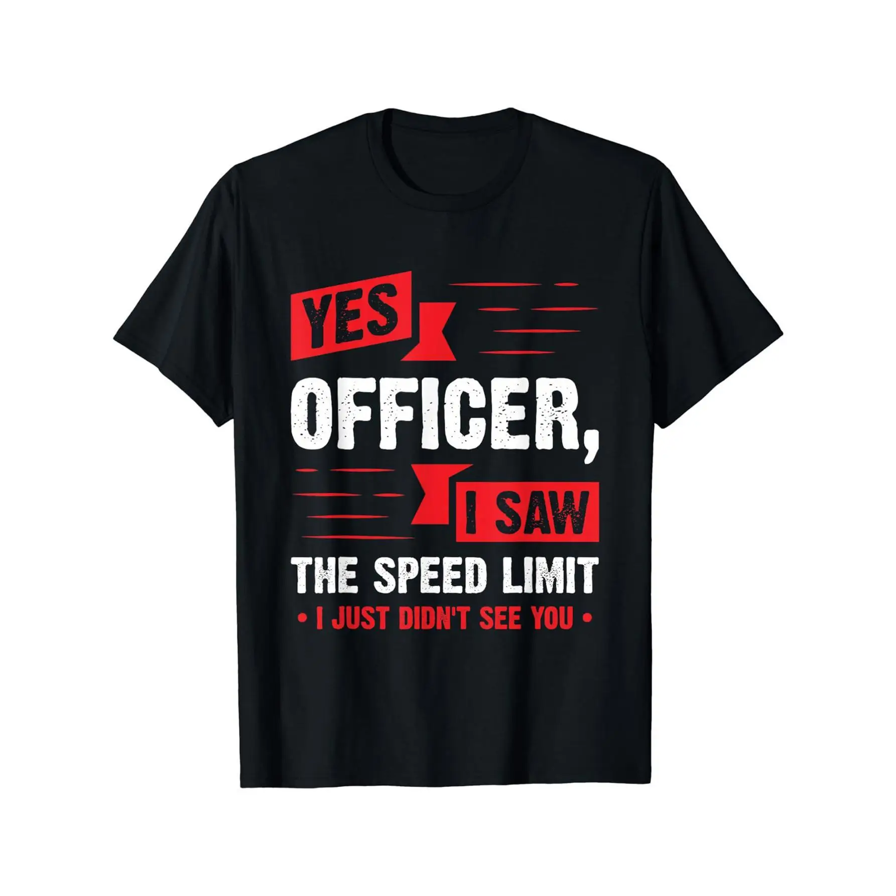 Funny T-shirt Men Women Unisex Yes Officer Sarcastic Graphic Tee Casual Short Sleeve Driving Humor Top
Funny T-shirt Men Women Unisex Yes Officer Sarcastic Graphic Tee Casual Short Sleeve Driving Humor Top