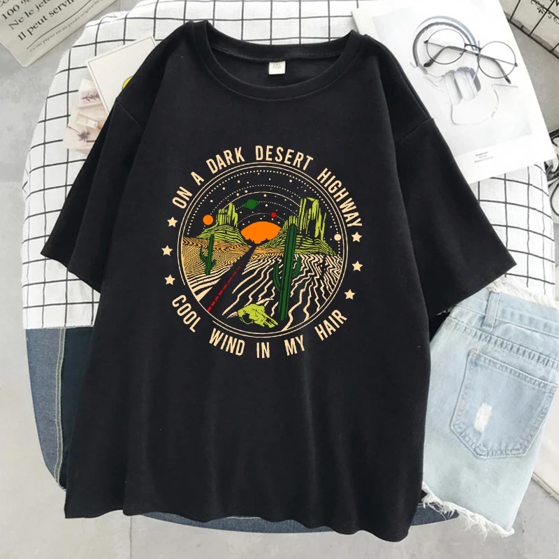 On A Dark Desert High Way Cool Wind In My Hair Women T Shirt Cotton T-Shirts Casual Soft Tee Clothing Summer Street Short Sleeve
On A Dark Desert High Way Cool Wind In My Hair Women T Shirt Cotton T-Shirts Casual Soft Tee Clothing Summer Street Short Sleeve