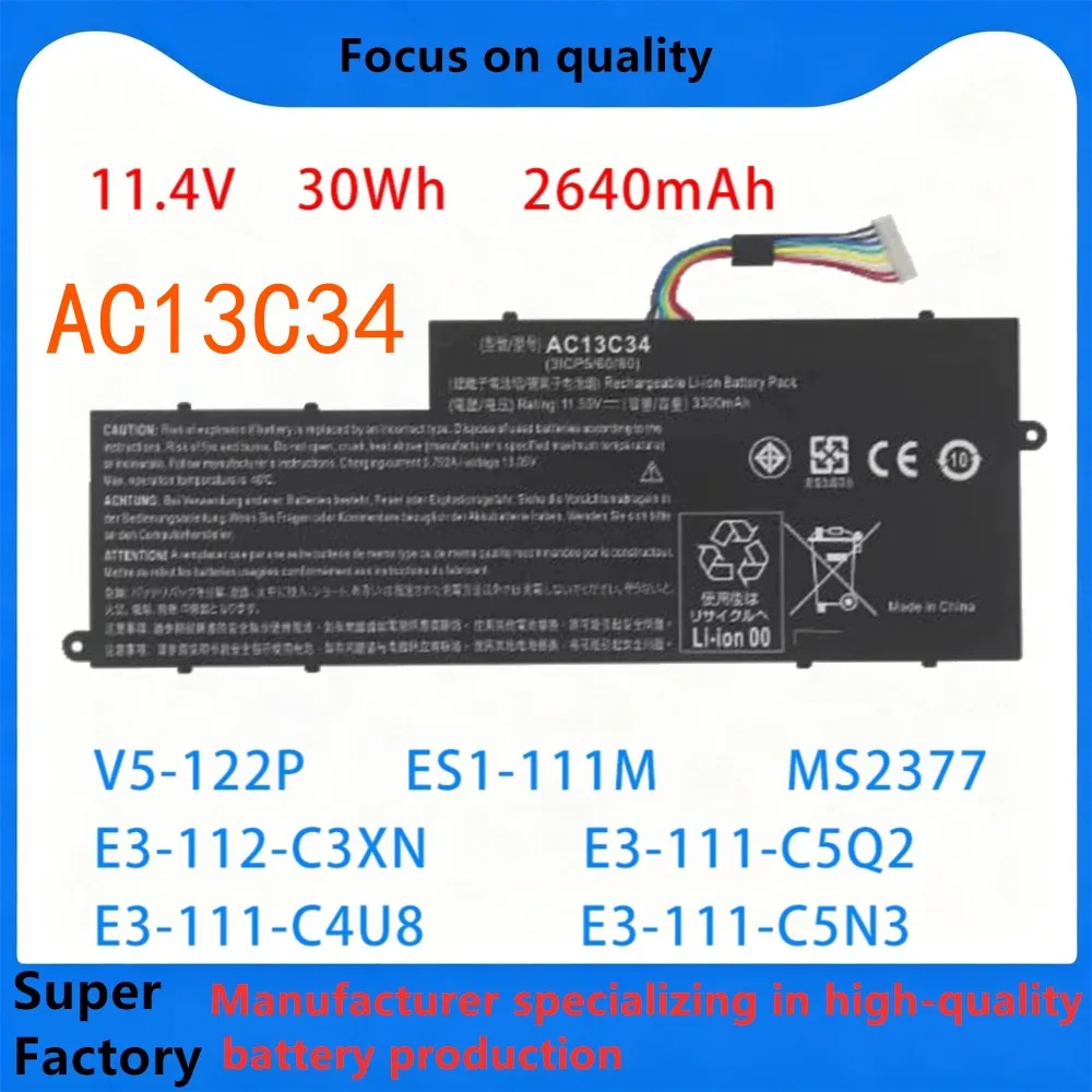 Original AC13C34 KT.00303.005 11.4V 30Wh 2640mAh Laptop Battery for Acer Aspire E3-111 E3-112V5-122P MS2377 V5-132 3-Cell Li-ion
Original AC13C34 KT.00303.005 11.4V 30Wh 2640mAh Laptop Battery for Acer Aspire E3-111 E3-112V5-122P MS2377 V5-132 3-Cell Li-ion