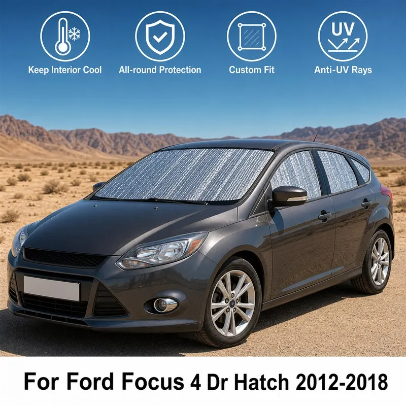For Ford Focus 4 Dr Hatch 2012-2018 Full Set Car Window Sunshades UV Block Privacy Heat Insulated Foldable Car Curtain
For Ford Focus 4 Dr Hatch 2012-2018 Full Set Car Window Sunshades UV Block Privacy Heat Insulated Foldable Car Curtain