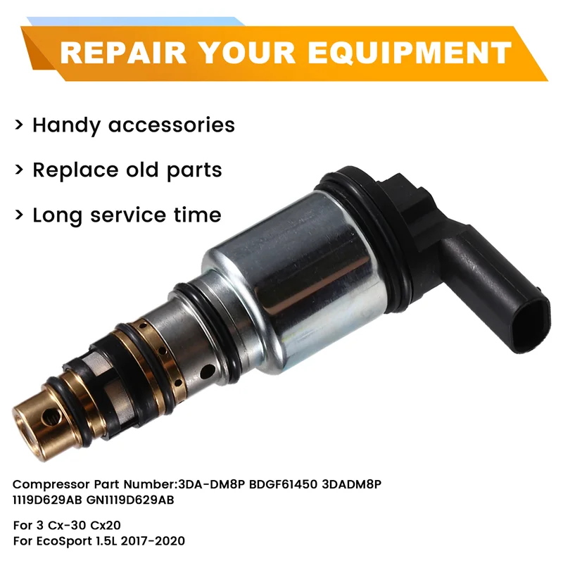 AC Compressor Electro Control Valve For MAZDA 3, Cx-30, Cx20, Ford Ecosport 1.5L, Parts 3DADM8P, 1119D629AB, GN1119D629AB
AC Compressor Electro Control Valve For MAZDA 3, Cx-30, Cx20, Ford Ecosport 1.5L, Parts 3DADM8P, 1119D629AB, GN1119D629AB