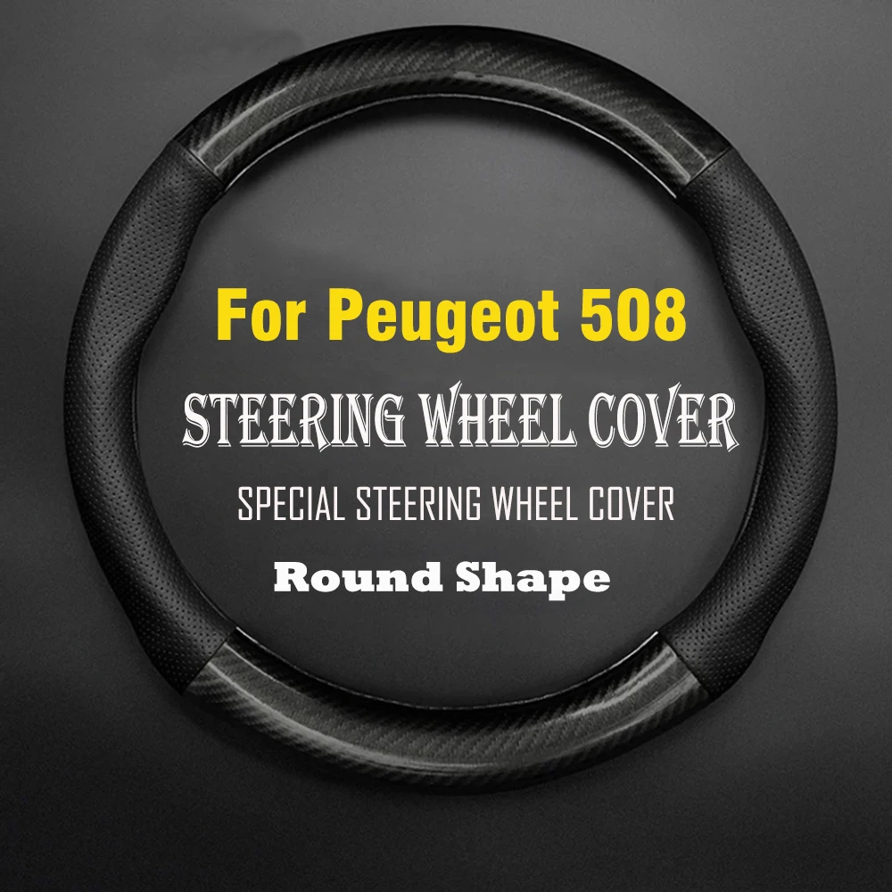 Car Steering Wheel Cover Anti-Slip Black Leather Carbon fiber Original Steering Wheel Special For Peugeot 508 Car Accessories
Car Steering Wheel Cover Anti-Slip Black Leather Carbon fiber Original Steering Wheel Special For Peugeot 508 Car Accessories