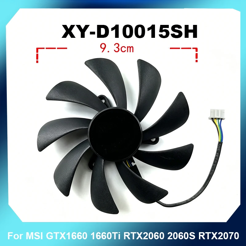 93MM GPU Cooling Fan XY-D10015SH DC12V 4Pin PWM Compatible With MSI GTX1660 1660Ti RTX2060 2060S RTX2070 AERO ITX
93MM GPU Cooling Fan XY-D10015SH DC12V 4Pin PWM Compatible With MSI GTX1660 1660Ti RTX2060 2060S RTX2070 AERO ITX