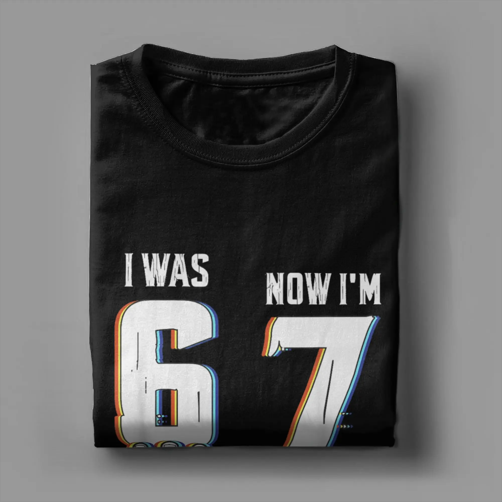 7 Year Old Birthday I was 6 Now I'm 7 67 Meme T-Shirt Summer Fashion T Shirts Men Cotton O-Neck Short Sleeve Streetwear Tops
7 Year Old Birthday I was 6 Now I'm 7 67 Meme T-Shirt Summer Fashion T Shirts Men Cotton O-Neck Short Sleeve Streetwear Tops