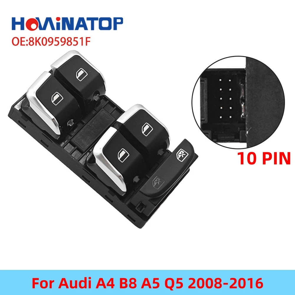 HOWINAOP 8KD959851F 8K0959851F 10 Pin Master Power Window Switch For Audi A4 B8 A5 Q5 2008-2016 High Quality OEM Replacement
HOWINAOP 8KD959851F 8K0959851F 10 Pin Master Power Window Switch For Audi A4 B8 A5 Q5 2008-2016 High Quality OEM Replacement