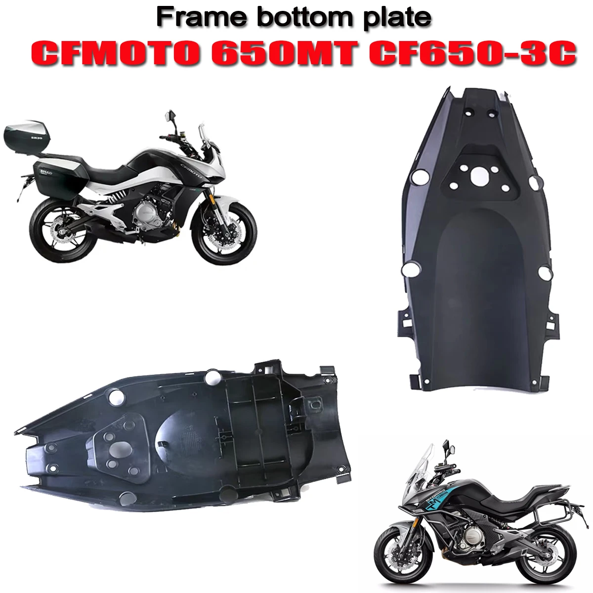 Motorcycle parts frame bottom plate CF650-3C rear bottom plate bottom shell mudguard Fit For CFMOTO 650MT MT-650
Motorcycle parts frame bottom plate CF650-3C rear bottom plate bottom shell mudguard Fit For CFMOTO 650MT MT-650