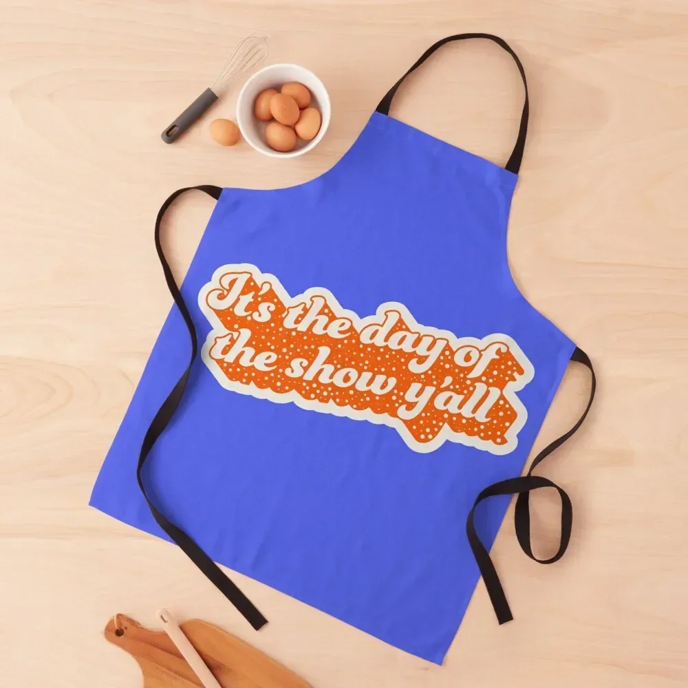 It's The Day Of The Show Y'all Apron For Woman restaurant accessories Apron 
It's The Day Of The Show Y'all Apron For Woman restaurant accessories Apron