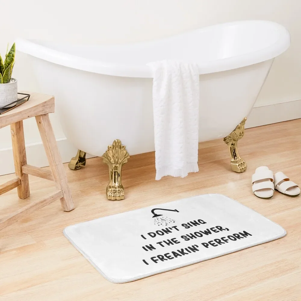 I Don't Sing In The Shower I Freaking Perform Funny Bath Mat Carpet For Bathroom House Interior Entrance Mat
I Don't Sing In The Shower I Freaking Perform Funny Bath Mat Carpet For Bathroom House Interior Entrance Mat