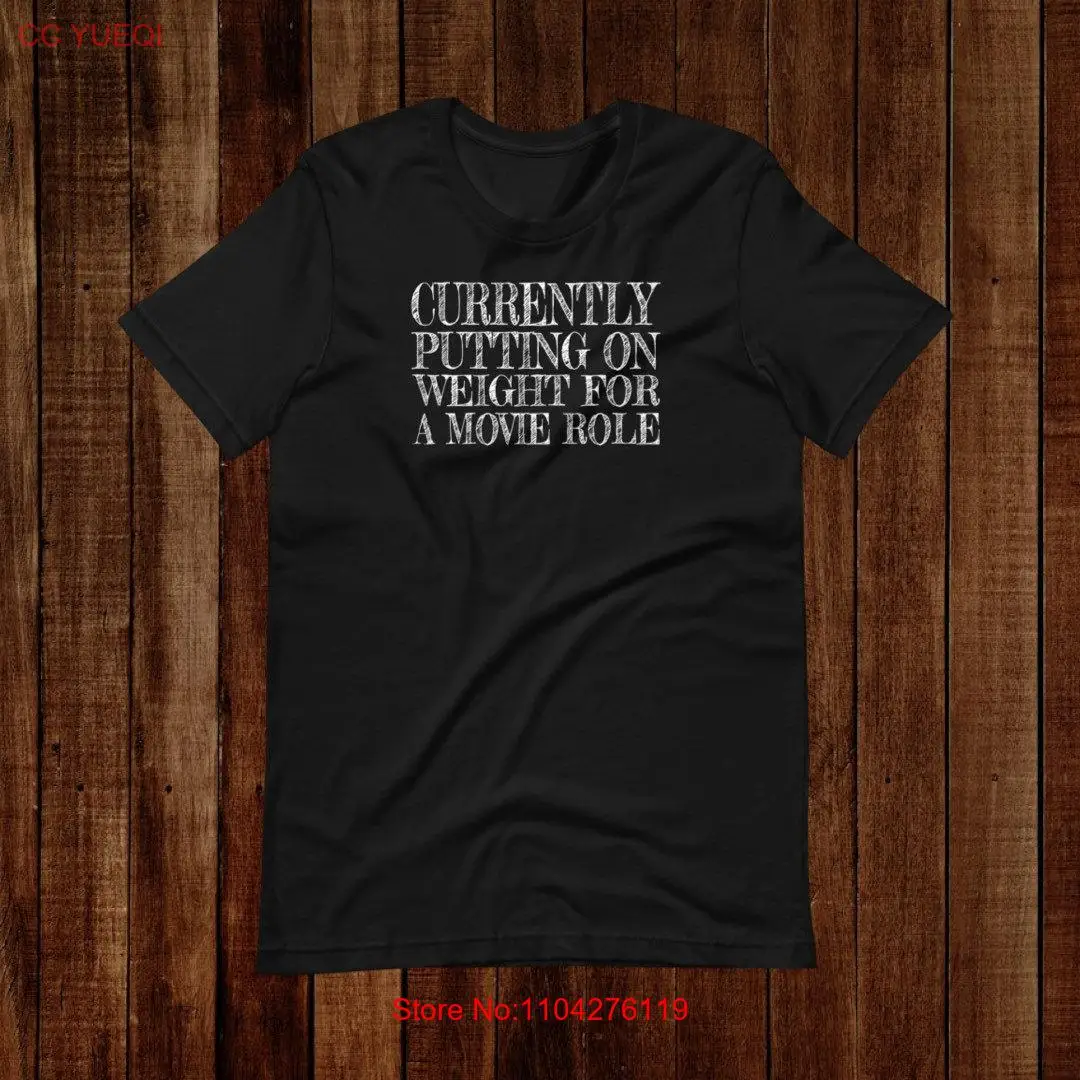 Putting on Weight for a Movie Role T Shirt Actor shirts Funny Men Fitness Quotes long or short sleeves
Putting on Weight for a Movie Role T Shirt Actor shirts Funny Men Fitness Quotes long or short sleeves