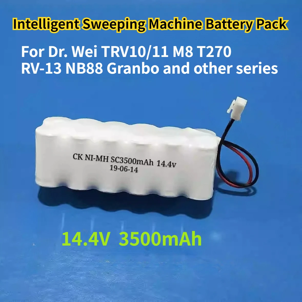 14.4V Power Battery for WeiboShi Floor - Cleaning Robot TRV10 11 M8 T270 for Geeimbot 260E Rechargeable Battery
14.4V Power Battery for WeiboShi Floor - Cleaning Robot TRV10 11 M8 T270 for Geeimbot 260E Rechargeable Battery
