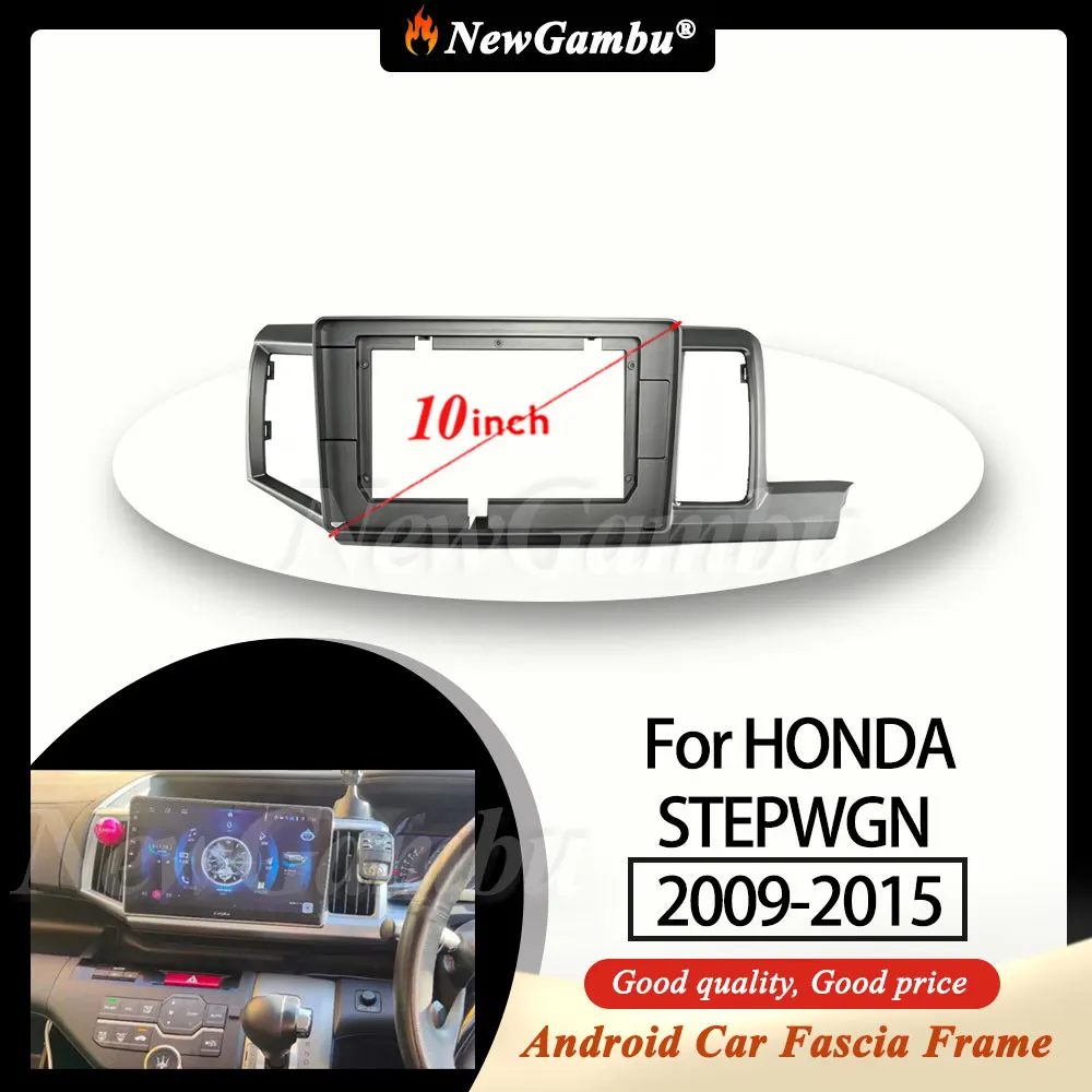 NewGambu 10 inch For HONDA STEPWGN 2009-2015 Frame No Cable Dash Trim Kits Facia Panel Radio Player screen 2 Din
NewGambu 10 inch For HONDA STEPWGN 2009-2015 Frame No Cable Dash Trim Kits Facia Panel Radio Player screen 2 Din