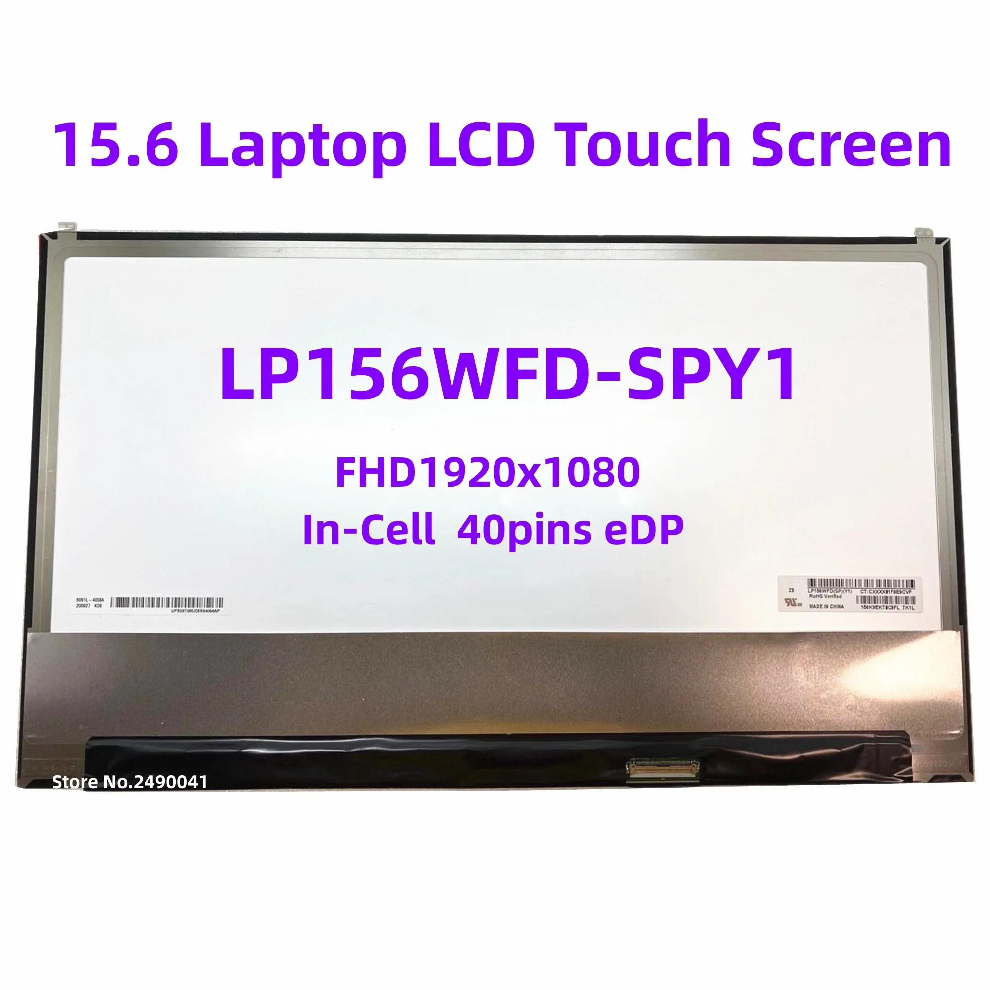 15.6 Laptop LCD Touch Screen LP156WFD-SPY1 LP156WFD (SP)(Y1) for LG 15Z90N FHD1920x1080 In-Cell Touch Display 40pins eDP
15.6 Laptop LCD Touch Screen LP156WFD-SPY1 LP156WFD (SP)(Y1) for LG 15Z90N FHD1920x1080 In-Cell Touch Display 40pins eDP