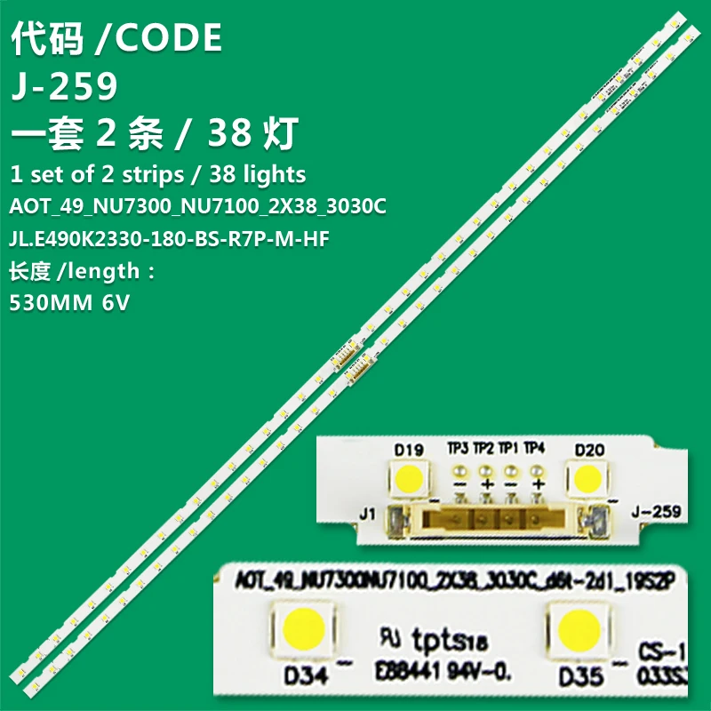 KIT 2 Backlight 49 "TV UE49NU7300 UE49NU7140 UE49NU7100 UN49RU7100 UE49NU7140U UE49NU7100U AOT-49NU7300NU7100_2X38_LED strip
KIT 2 Backlight 49 "TV UE49NU7300 UE49NU7140 UE49NU7100 UN49RU7100 UE49NU7140U UE49NU7100U AOT-49NU7300NU7100_2X38_LED strip