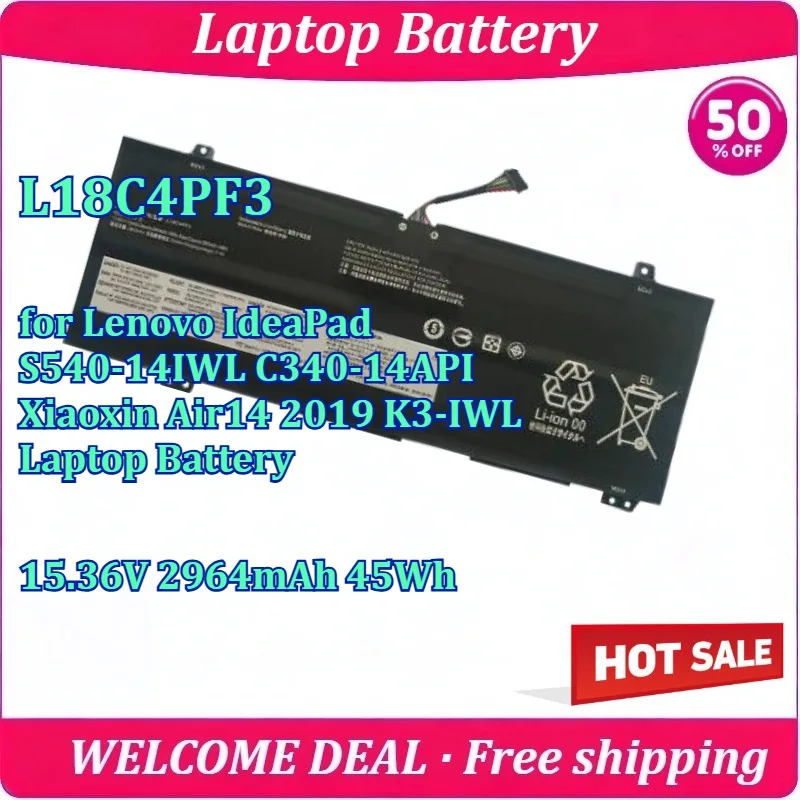 New L18C4PF3 for Lenovo IdeaPad S540-14IWL C340-14API Xiaoxin Air14 2019 K3-IWL Laptop Battery 15.36V 2964mAh 45Wh
New L18C4PF3 for Lenovo IdeaPad S540-14IWL C340-14API Xiaoxin Air14 2019 K3-IWL Laptop Battery 15.36V 2964mAh 45Wh