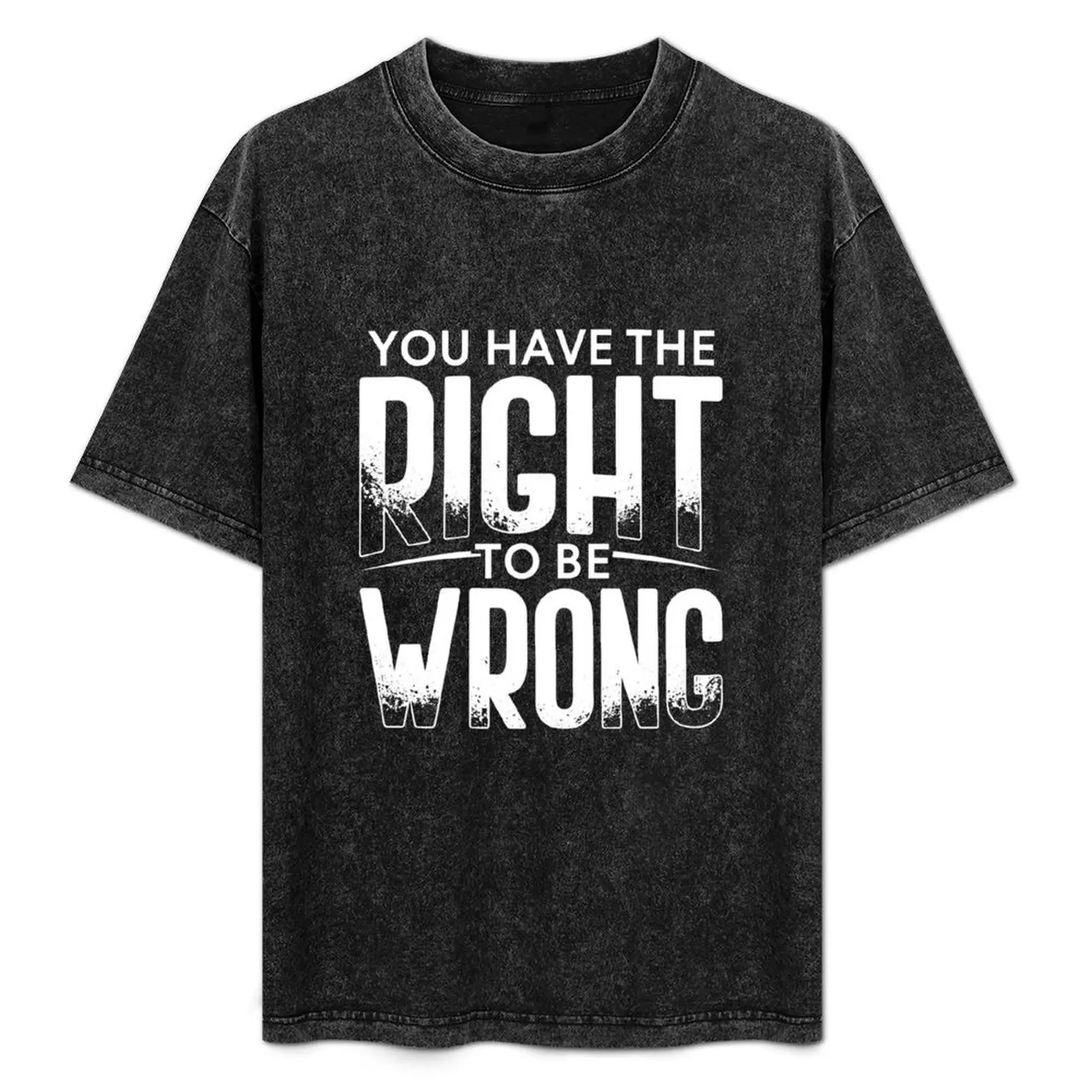 You have the right to be wrong T-Shirt Simple Print Design T-Shirt
You have the right to be wrong T-Shirt Simple Print Design T-Shirt