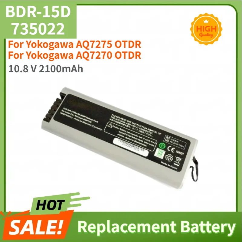 New High Quality BDR-15D 735022 Battery 10.8 V 2100mAh For Yokogawa AQ7275 OTDR For Yokogawa AQ7270 OTDR Replacement Battery
New High Quality BDR-15D 735022 Battery 10.8 V 2100mAh For Yokogawa AQ7275 OTDR For Yokogawa AQ7270 OTDR Replacement Battery