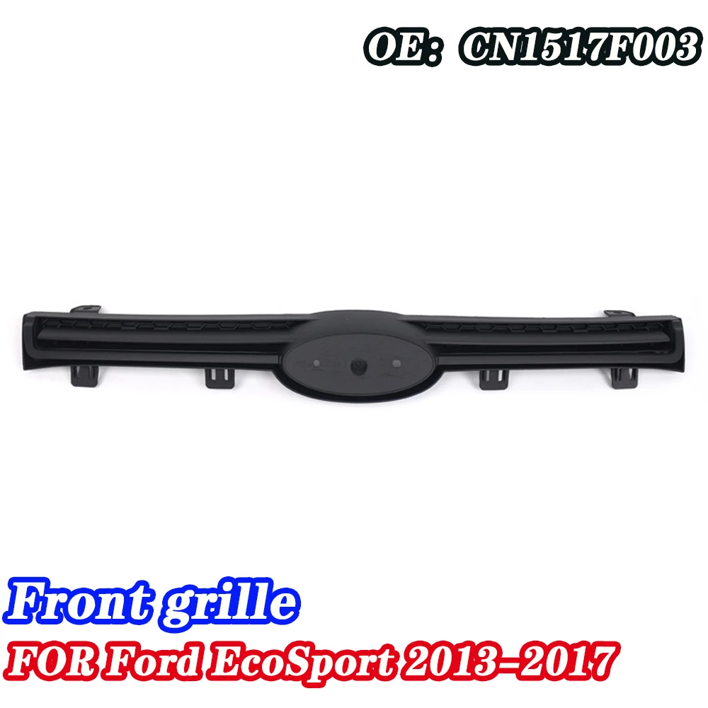 Suitable for Ford EcoSport Front Bumper in-mesh Cooling Front Grille 2013-2017
Suitable for Ford EcoSport Front Bumper in-mesh Cooling Front Grille 2013-2017