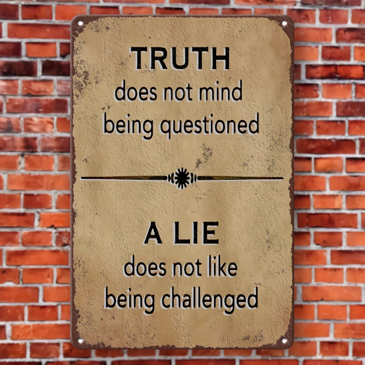 2D Flat, Vintage Metal Wall Sign "Truth Does Not Mind Being Questioned, A Lie Does Not Like Being Challenged" - 8x12 Inches, Rustic Brick Wall Design, Easy to Hang, Perfect for Home or Office Decor, Ideal Holiday Gift, Vintage Wall Art
2D Flat, Vintage Metal Wall Sign "Truth Does Not Mind Being Questioned, A Lie Does Not Like Being Challenged" - 8x12 Inches, Rustic Brick Wall Design, Easy to Hang, Perfect for Home or Office Decor, Ideal Holiday Gift, Vintage Wall Art
