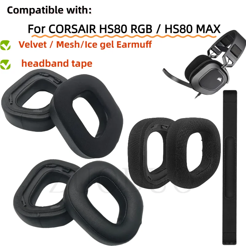 Replacement Ice gel / Leather / Mesh Earmuff ear cushion headband tape For CORSAIR HS80 RGB / HS80 MAX Headphones Ear Cushions
Replacement Ice gel / Leather / Mesh Earmuff ear cushion headband tape For CORSAIR HS80 RGB / HS80 MAX Headphones Ear Cushions