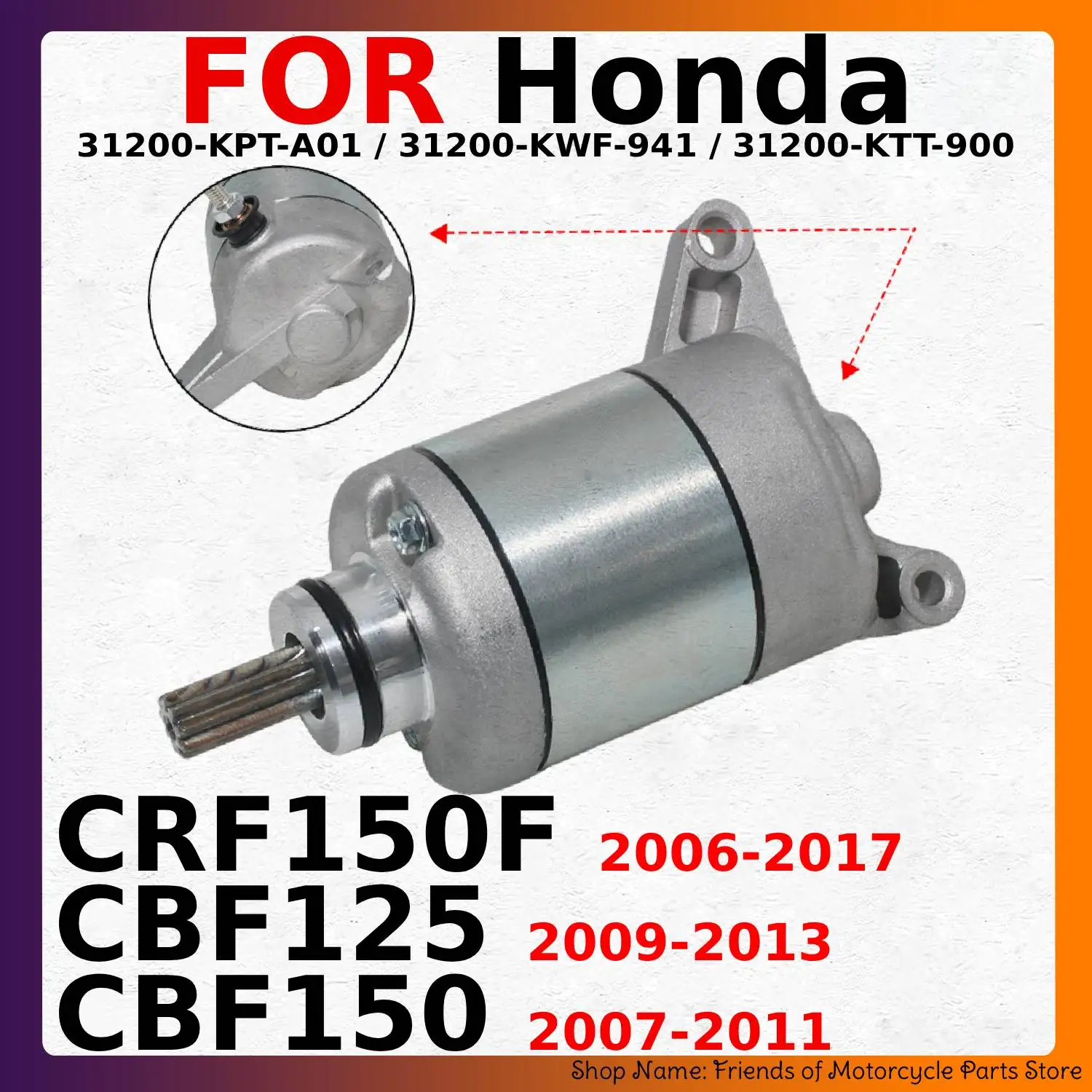 Motorcycle Starter Motor For Honda CRF150F 2006-2017/CBF125 2009-2013/CBF150 2007-2011 31200-KPT-A01/31200-KWF-941/31200-KTT-900
Motorcycle Starter Motor For Honda CRF150F 2006-2017/CBF125 2009-2013/CBF150 2007-2011 31200-KPT-A01/31200-KWF-941/31200-KTT-900