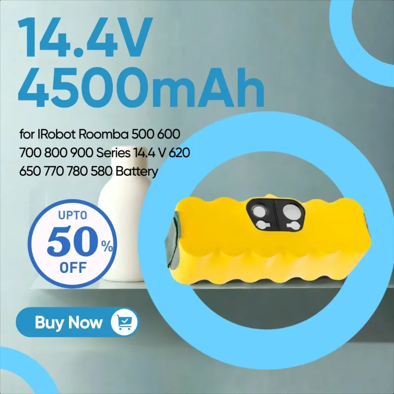 14.4V 4500mAh for IRobot Roomba Battery for IRobot Roomba 500 600 700 800 900 Series 14.4 V 620 650 770 780 580 Battery 
14.4V 4500mAh for IRobot Roomba Battery for IRobot Roomba 500 600 700 800 900 Series 14.4 V 620 650 770 780 580 Battery