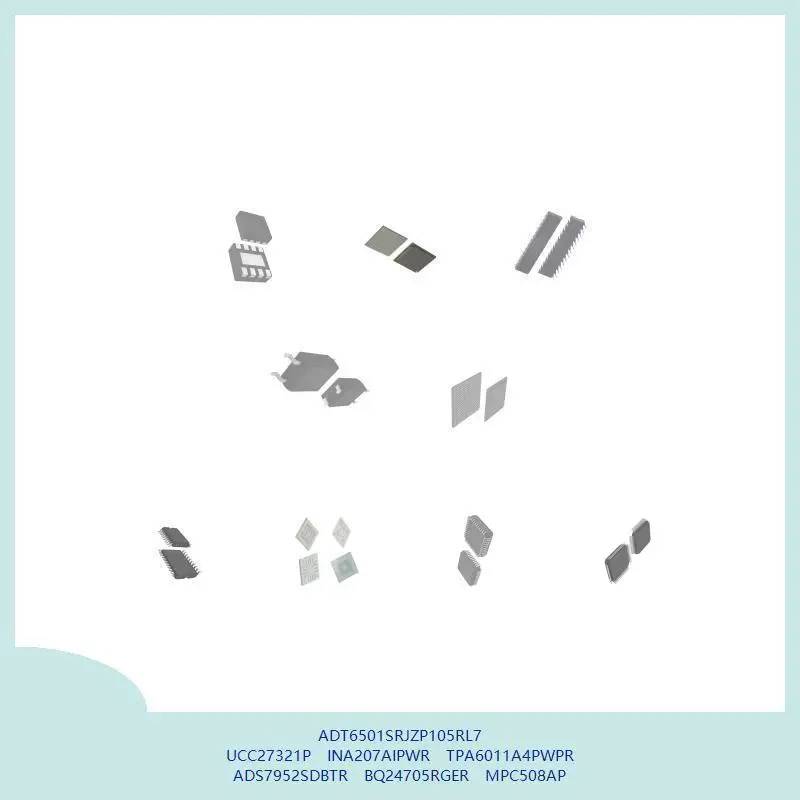 ADT6501SRJZP105RL7 UCC27321P INA207AIPWR TPA6011A4PWPR ADS7952SDBTR BQ24705RGER MPC508AP
ADT6501SRJZP105RL7 UCC27321P INA207AIPWR TPA6011A4PWPR ADS7952SDBTR BQ24705RGER MPC508AP