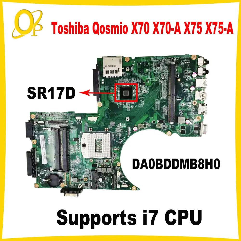 A 000240360 Материнская плата DA0BDDMB8H0 для Toshiba Qosmio X70 X70-A X75 X75-A, материнская плата для ноутбука с SR17D, поддержка процессора i7 DDR3, тест
A 000240360 Материнская плата DA0BDDMB8H0 для Toshiba Qosmio X70 X70-A X75 X75-A, материнская плата для ноутбука с SR17D, поддержка процессора i7 DDR3, тест