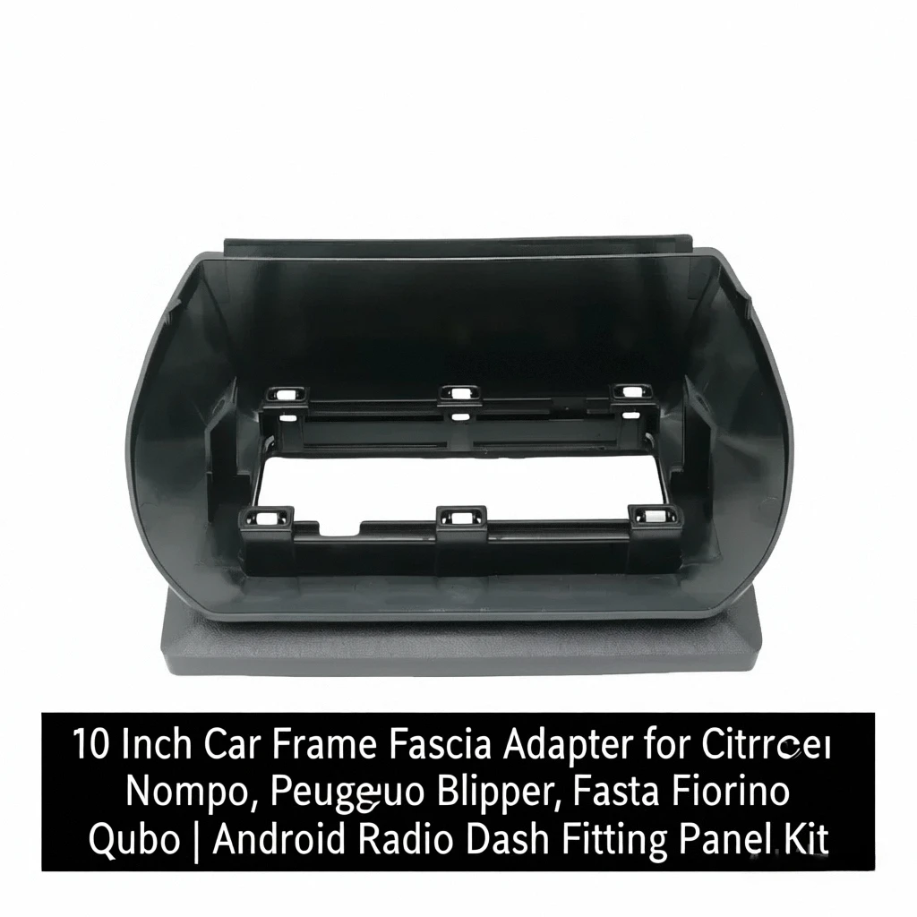 10-дюймовый адаптер автомобильной рамы для Citroen Nemo, Peugeot Bipper, Fiat Fiorino Qubo | Комплект панели приборной панели Android-радио 
10-дюймовый адаптер автомобильной рамы для Citroen Nemo, Peugeot Bipper, Fiat Fiorino Qubo | Комплект панели приборной панели Android-радио