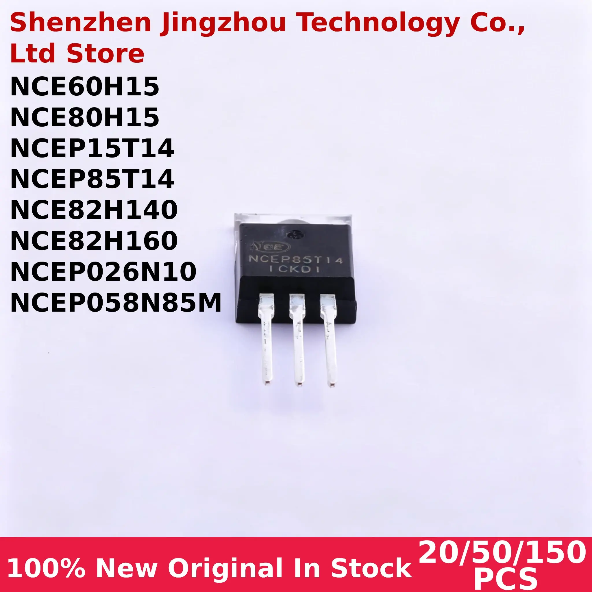 100% New 20/50/150PCS NCE82H140 NCEP15T14 NCE60H15 NCE80H15 NCE82H160 NCEP058N85M NCEP85T14 NCEP026N10 In stock Wholesale
100% New 20/50/150PCS NCE82H140 NCEP15T14 NCE60H15 NCE80H15 NCE82H160 NCEP058N85M NCEP85T14 NCEP026N10 In stock Wholesale