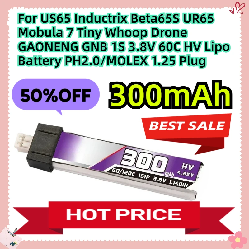 For US65 Inductrix Beta65S UR65 Mobula 7 Tiny Whoop Drone GAONENG GNB 1S 300mAh 3.8V 60C HV Lipo Battery PH2.0/MOLEX 1.25 Plug
For US65 Inductrix Beta65S UR65 Mobula 7 Tiny Whoop Drone GAONENG GNB 1S 300mAh 3.8V 60C HV Lipo Battery PH2.0/MOLEX 1.25 Plug