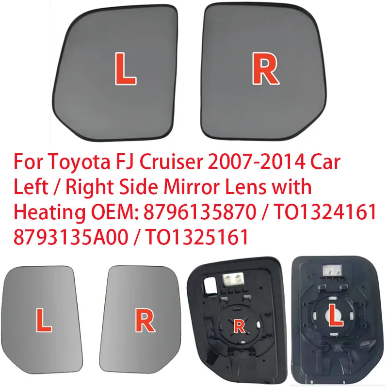 For Toyota FJ Cruiser 2007-2014 Car Left / Right Side Mirror Lens with Heating OEM: 8796135870/TO1324161 8793135A00/TO1325161
For Toyota FJ Cruiser 2007-2014 Car Left / Right Side Mirror Lens with Heating OEM: 8796135870/TO1324161 8793135A00/TO1325161