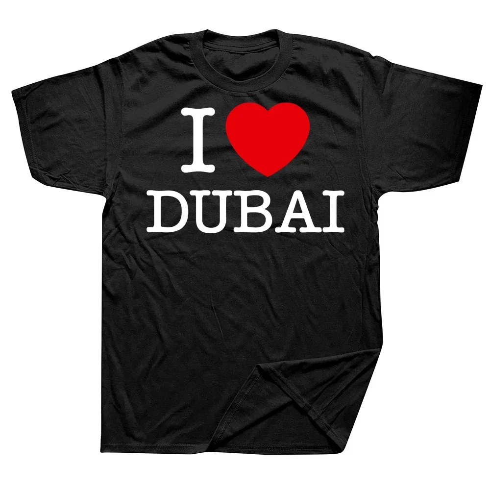 Summer Style Graphic Cotton Streetwear Short Sleeve Birthday Gifts T-shirt Mens Clothing Funny I Love Dubai T Shirts
Summer Style Graphic Cotton Streetwear Short Sleeve Birthday Gifts T-shirt Mens Clothing Funny I Love Dubai T Shirts