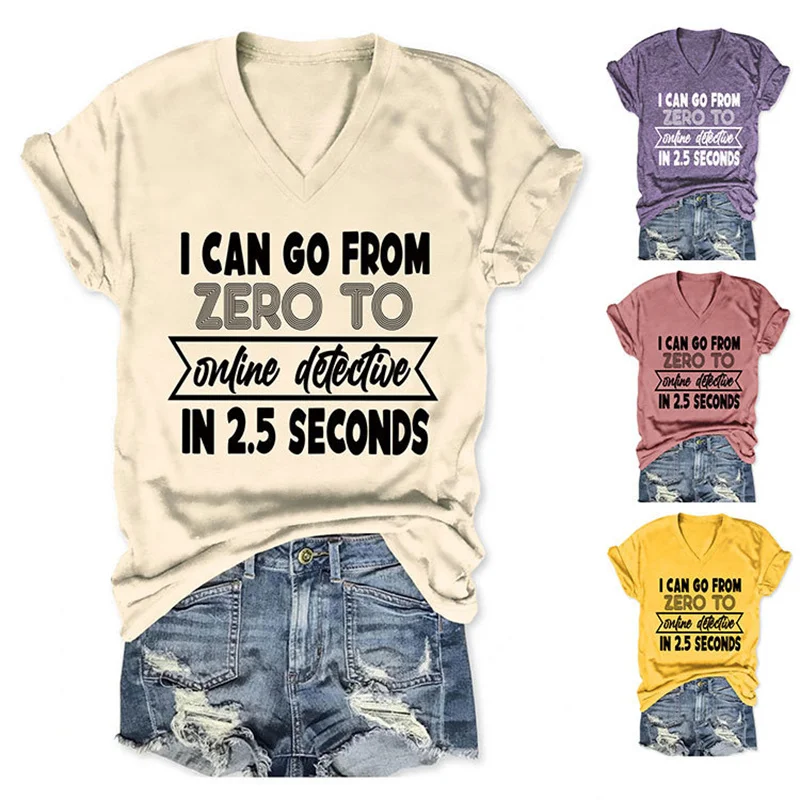 New fashion trend V-neck temperament T-shirt I CAN GO FROM ZERO TO ONLINE print summer comfortable short-sleeved women
New fashion trend V-neck temperament T-shirt I CAN GO FROM ZERO TO ONLINE print summer comfortable short-sleeved women