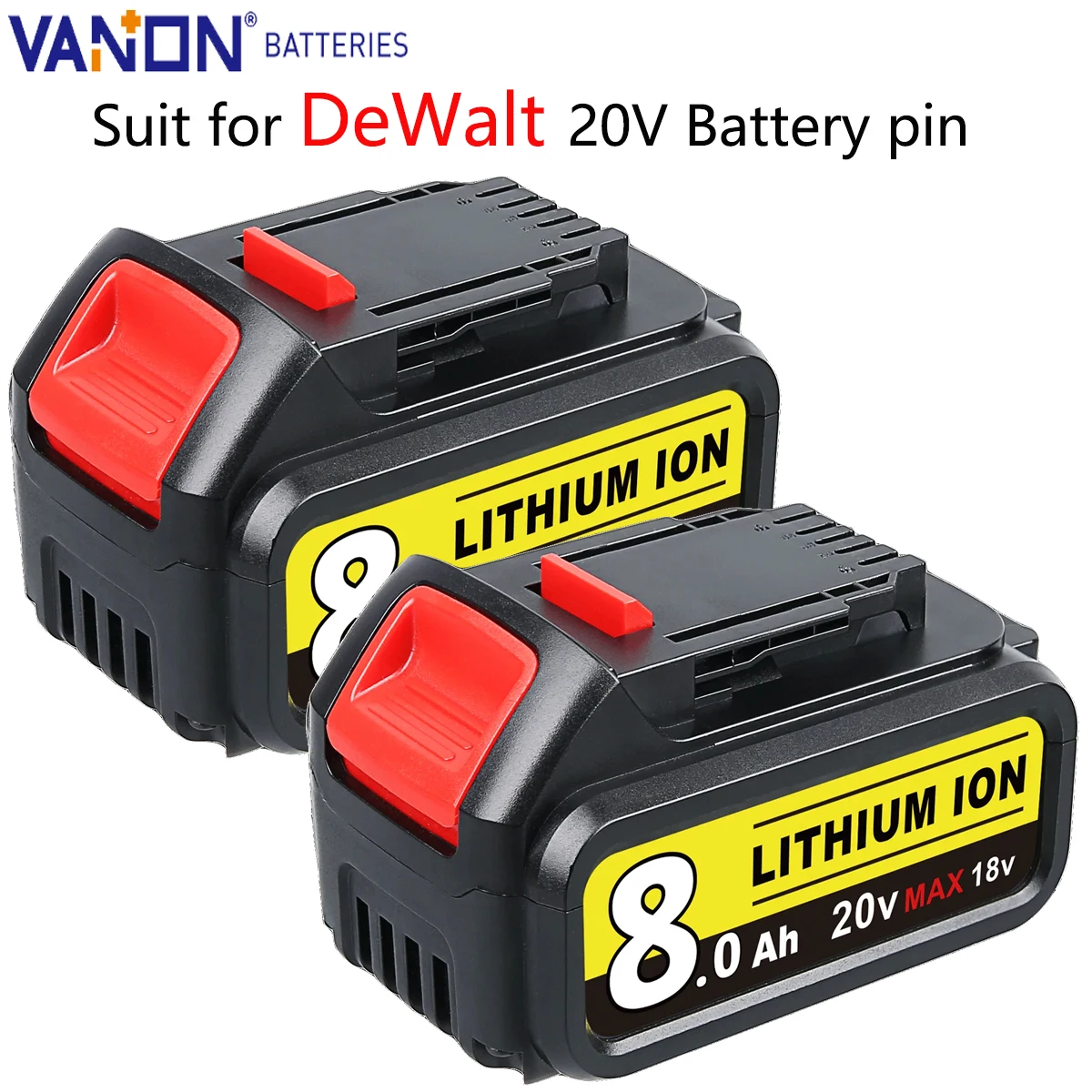Vanon 2Pack DCB205 8.0Ah MAX 20V Lithium Battery Replace for DeWalt DCB200 DCB202 DCB206 DCB180 DCB183 Cordles Tool Battery pin
Vanon 2Pack DCB205 8.0Ah MAX 20V Lithium Battery Replace for DeWalt DCB200 DCB202 DCB206 DCB180 DCB183 Cordles Tool Battery pin