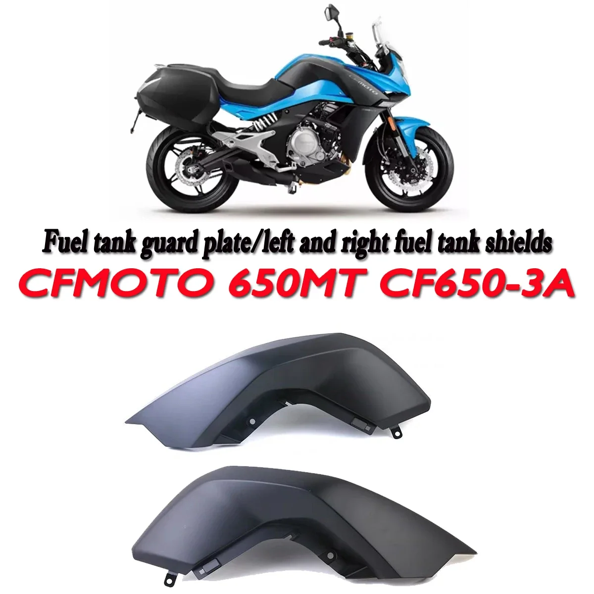 CF650-3A motorcycle original fuel tank guard plate left right protective covers Shell replacement Fit For CFMOTO 650MT MT650
CF650-3A motorcycle original fuel tank guard plate left right protective covers Shell replacement Fit For CFMOTO 650MT MT650