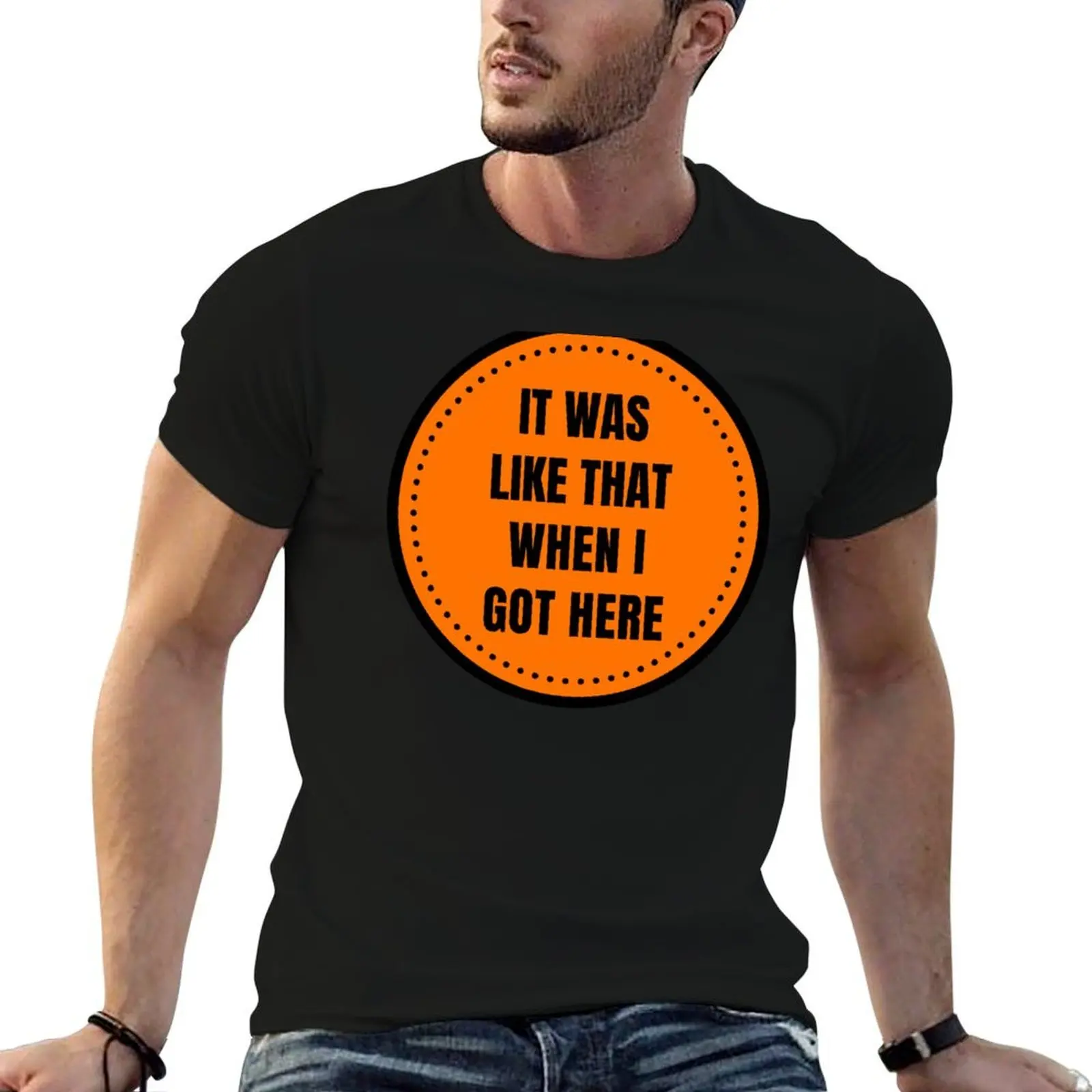 It Was Like That When I Got Here Funny Cool Gift For Foreman T-Shirt t shirts for man cotton funny t shirts dark humor T-Shirt
It Was Like That When I Got Here Funny Cool Gift For Foreman T-Shirt t shirts for man cotton funny t shirts dark humor T-Shirt