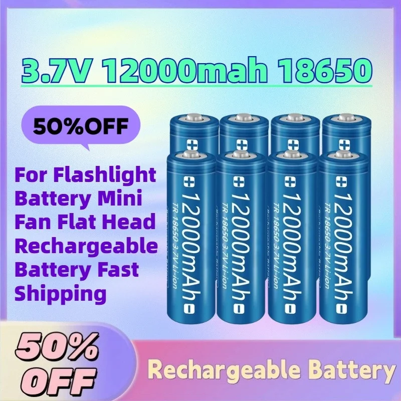High-Quality 3.7V 12000mah 18650 Li-Ion Battery for Flashlight Battery Mini Fan Flat Head Rechargeable Batteries Fast Shipping
High-Quality 3.7V 12000mah 18650 Li-Ion Battery for Flashlight Battery Mini Fan Flat Head Rechargeable Batteries Fast Shipping
